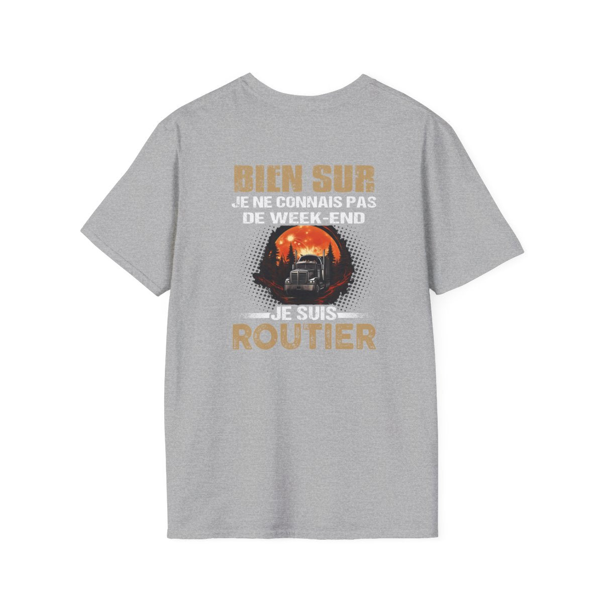 Je ne connais pas de week-end, je suis Routier.