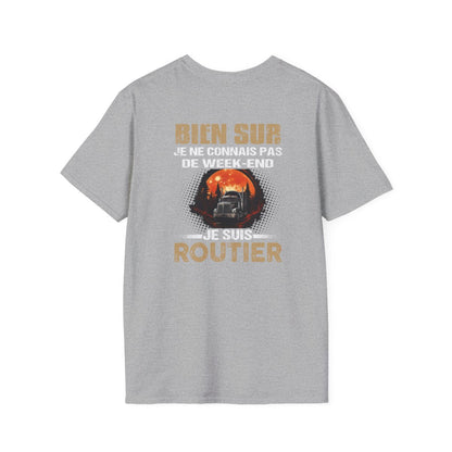 Je ne connais pas de week-end, je suis Routier.