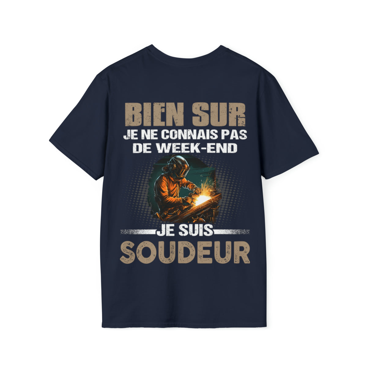 Je ne connais pas de week-end, je suis Soudeur.