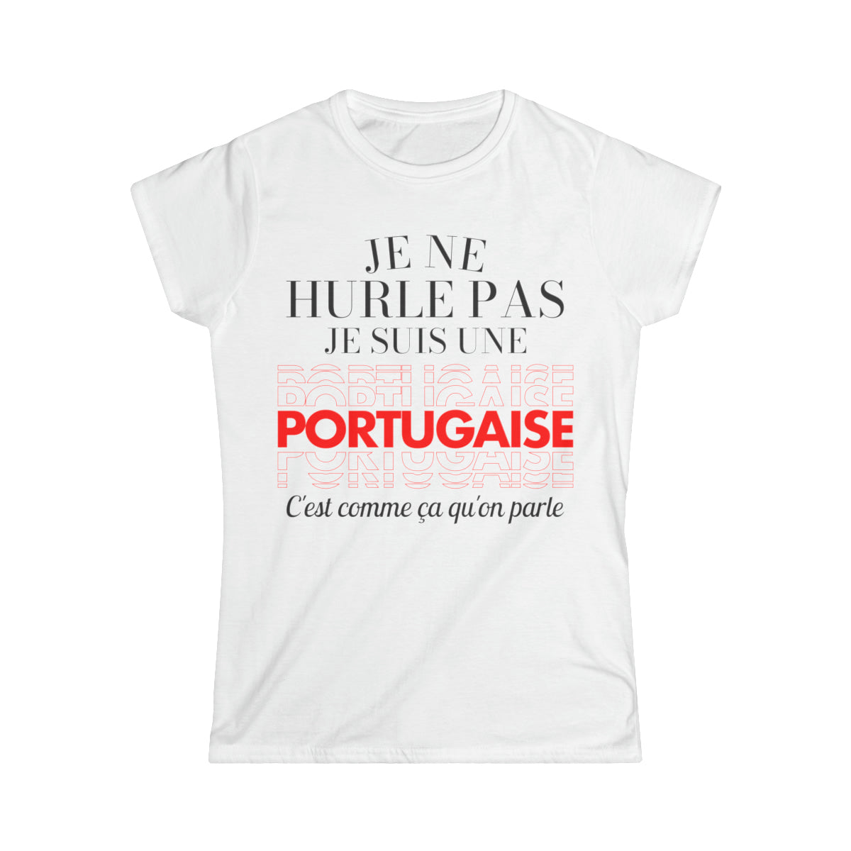 Je ne hurle pas je suis une Portugaise