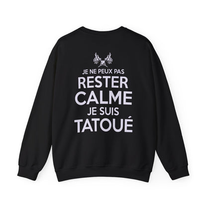 Je ne peux pas rester calme je suis tatoué