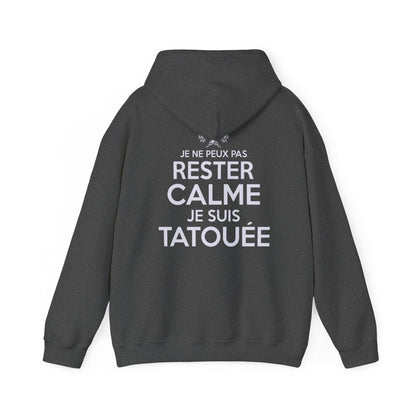 Je ne peux pas rester calme je suis tatouée