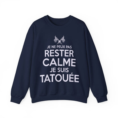 Je ne peux pas rester calme je suis tatouée