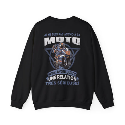 Je ne suis pas accro à ma moto, nous avons juste une relation très sérieuse