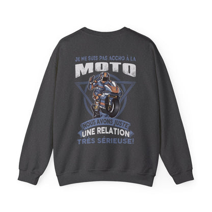 Je ne suis pas accro à ma moto, nous avons juste une relation très sérieuse