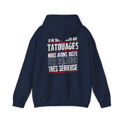 Je ne suis pas accro aux tatouages, nous avons juste une relation très sérieuse