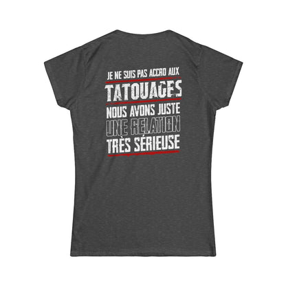 Je ne suis pas accro aux tatouages, nous avons juste une relation très sérieuse