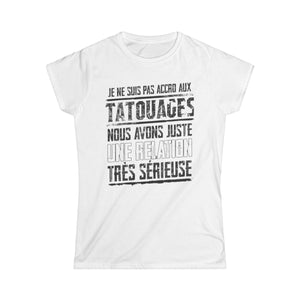 Je ne suis pas accro aux tatouages, nous avons juste une relation très sérieuse