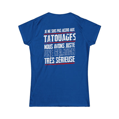 Je ne suis pas accro aux tatouages, nous avons juste une relation très sérieuse