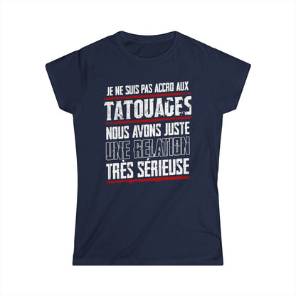 Je ne suis pas accro aux tatouages, nous avons juste une relation très sérieuse