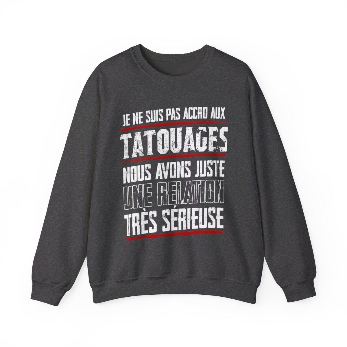 Je ne suis pas accro aux tatouages, nous avons juste une relation très sérieuse