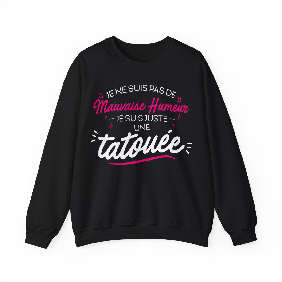 Je ne suis pas de mauvaise humeur je suis juste une tatouée