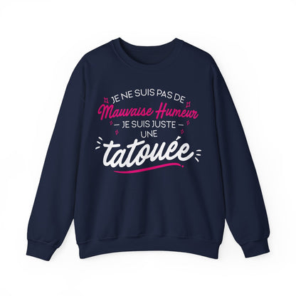 Je ne suis pas de mauvaise humeur je suis juste une tatouée