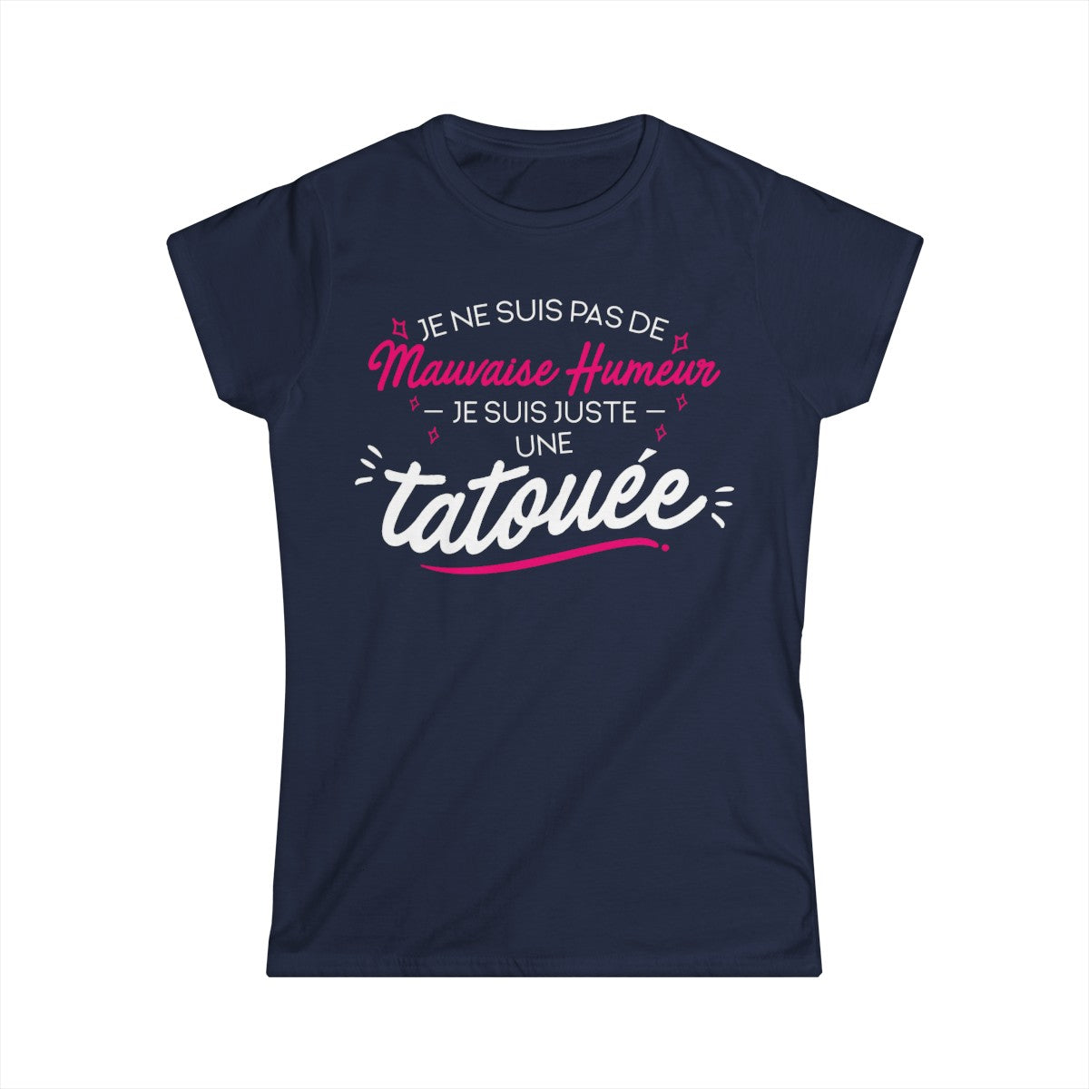 Je ne suis pas de mauvaise humeur je suis juste une tatouée