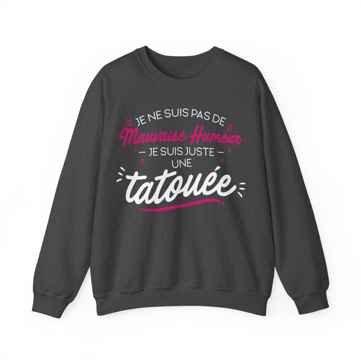 Je ne suis pas de mauvaise humeur je suis juste une tatouée
