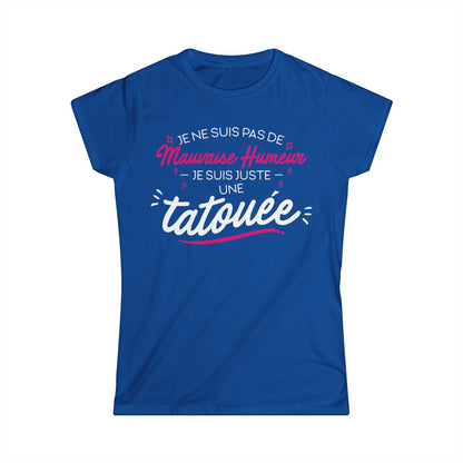 Je ne suis pas de mauvaise humeur je suis juste une tatouée