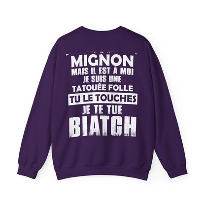 Je sais qu'il est mignon mais il est à moi je suis une tatouée folle tu le touches je te tue biatch