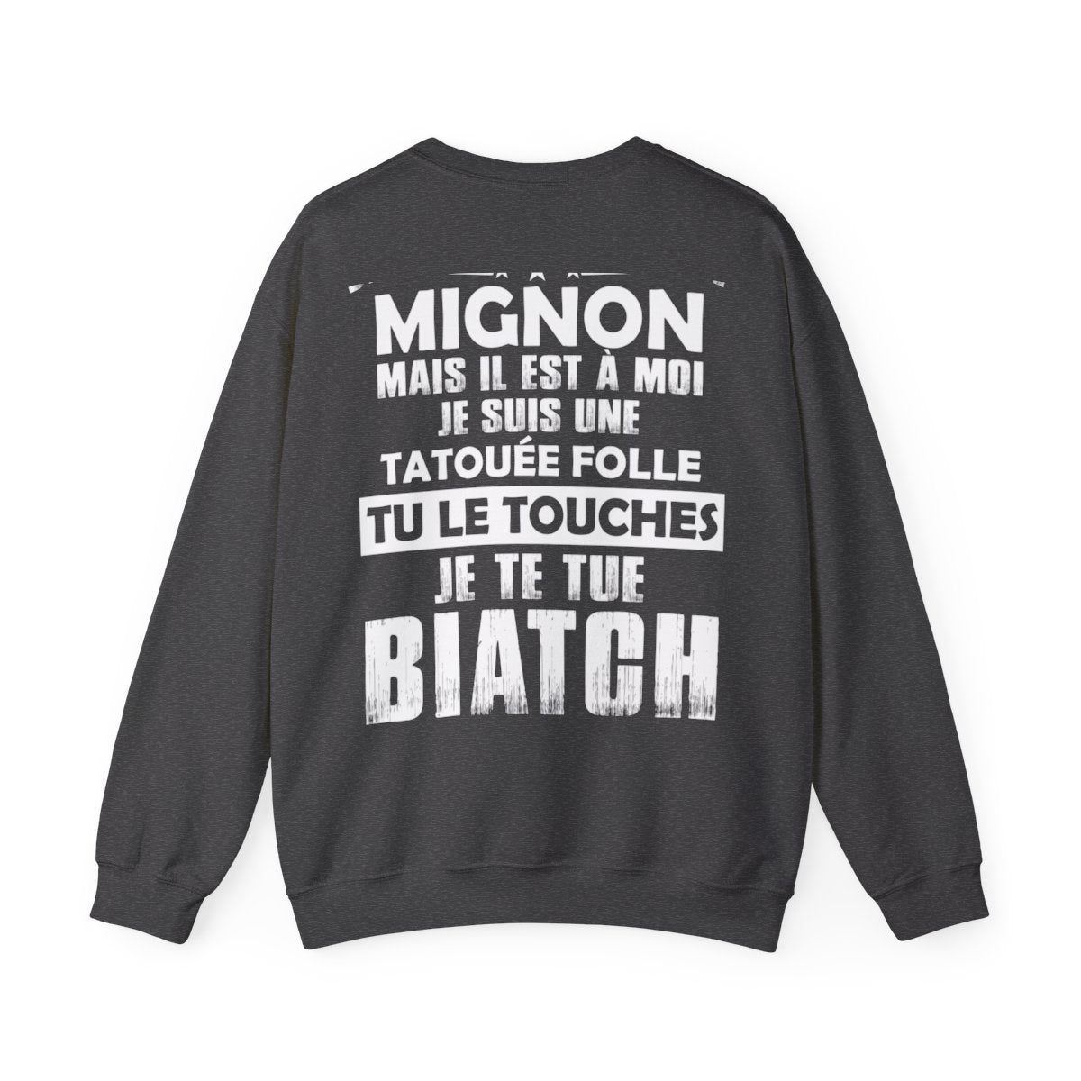 Je sais qu'il est mignon mais il est à moi je suis une tatouée folle tu le touches je te tue biatch