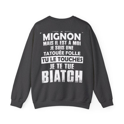Je sais qu'il est mignon mais il est à moi je suis une tatouée folle tu le touches je te tue biatch