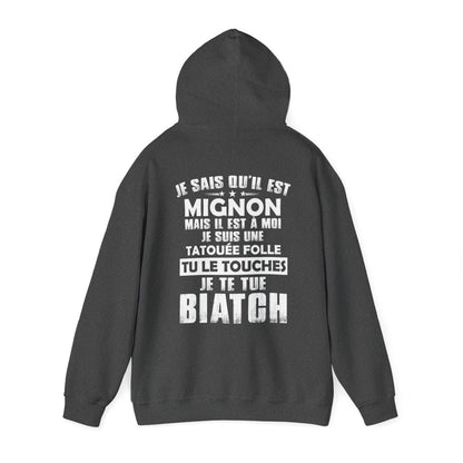 Je sais qu'il est mignon mais il est à moi je suis une tatouée folle tu le touches je te tue biatch