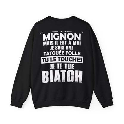 Je sais qu'il est mignon mais il est à moi je suis une tatouée folle tu le touches je te tue biatch