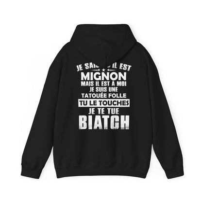 Je sais qu'il est mignon mais il est à moi je suis une tatouée folle tu le touches je te tue biatch
