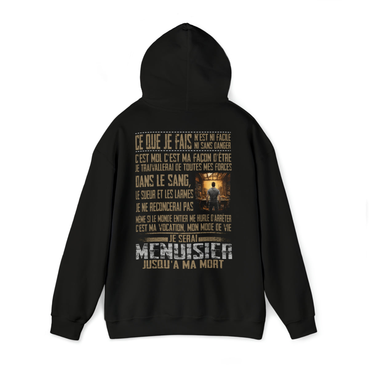 Je serai Menuisier jusqu'à ma mort