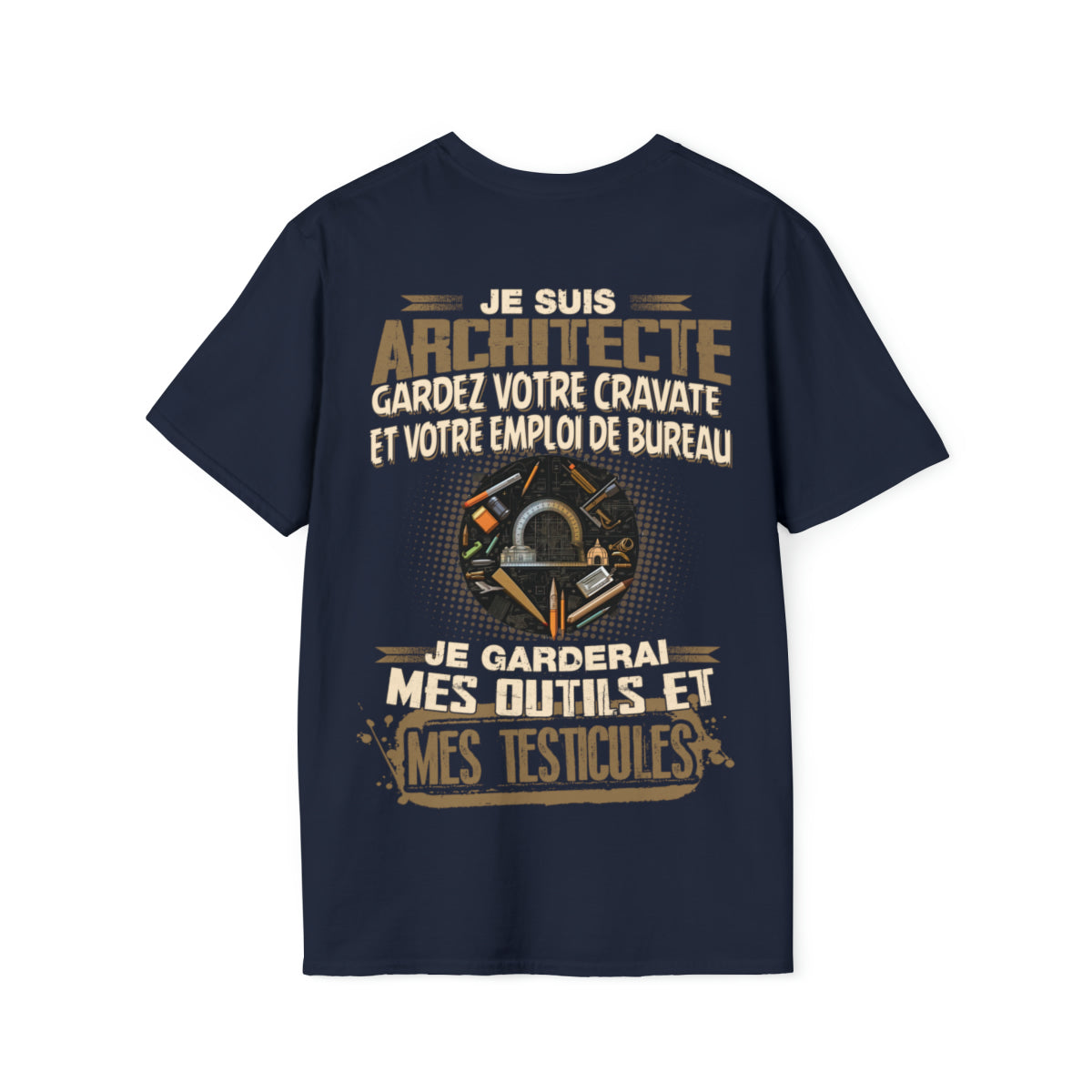 Je suis Architecte, je garderai mes outils et mes testicules