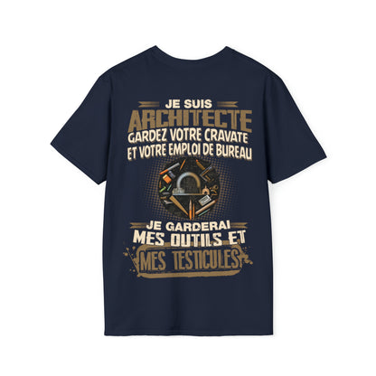 Je suis Architecte, je garderai mes outils et mes testicules