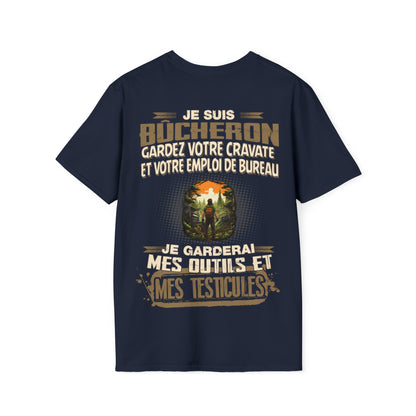 Je suis Bûcheron, je garderai mes outils et mes testicules