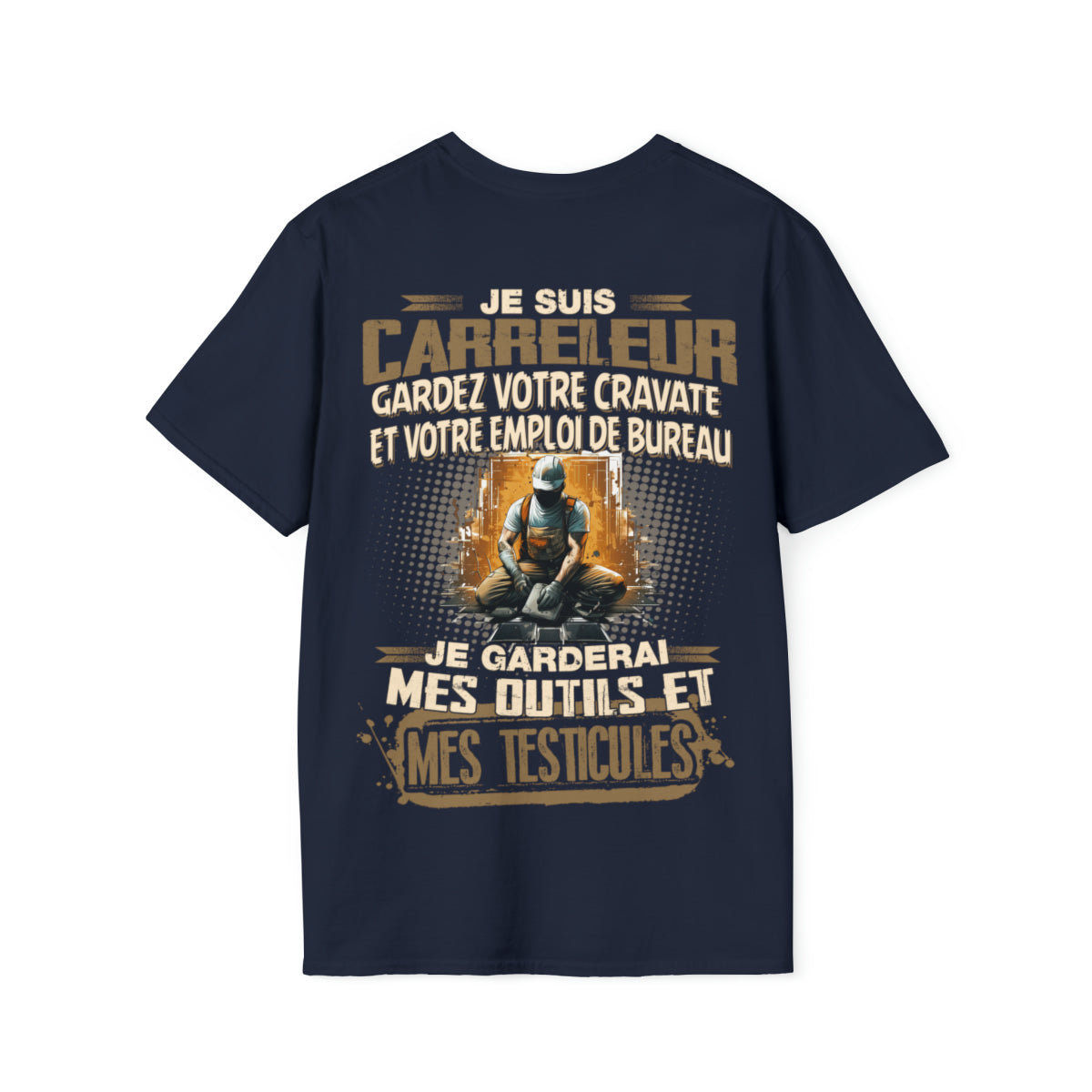 Je suis Carreleur, je garderai mes outils et mes testicules
