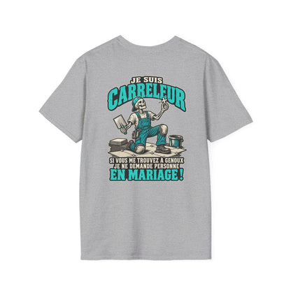 JE SUIS CARRELEUR SI VOUS ME TROUVEZ À GENOUX / JE NE DEMANDE PERSONNE EN MARIAGE !