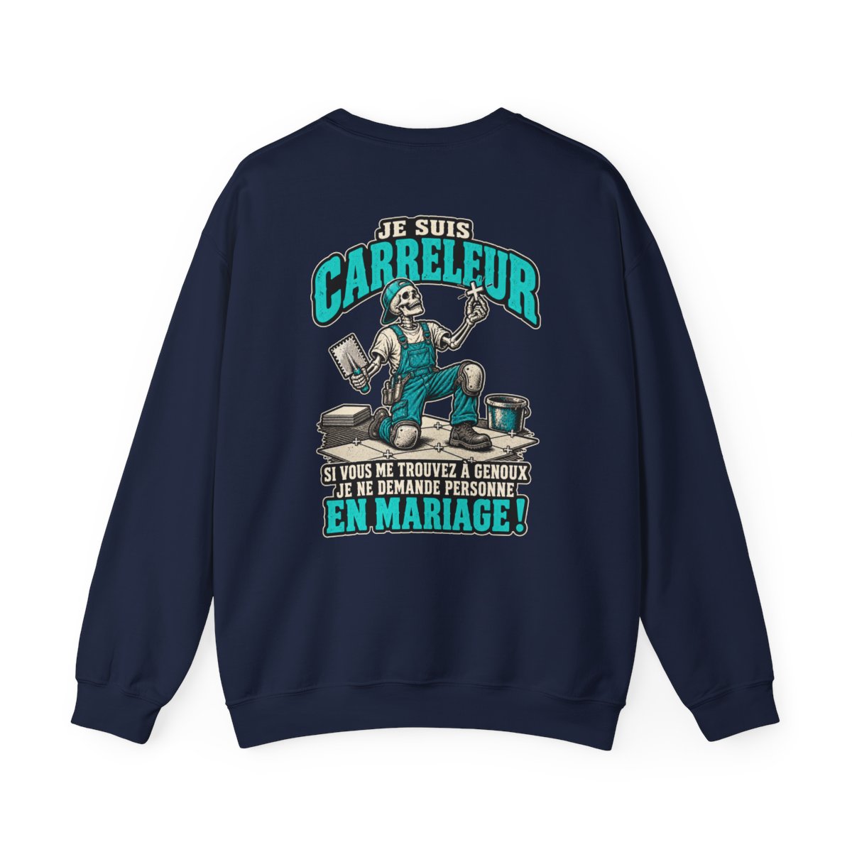 JE SUIS CARRELEUR SI VOUS ME TROUVEZ À GENOUX / JE NE DEMANDE PERSONNE EN MARIAGE !