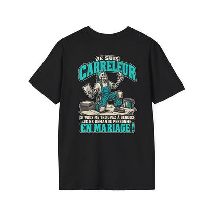 JE SUIS CARRELEUR SI VOUS ME TROUVEZ À GENOUX / JE NE DEMANDE PERSONNE EN MARIAGE !