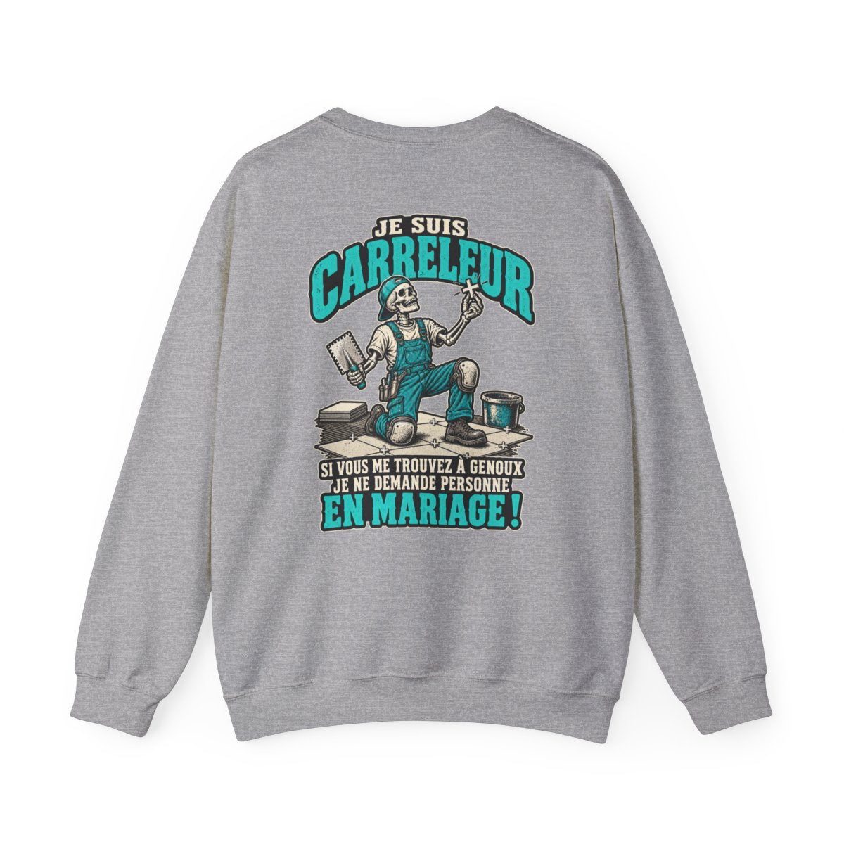 JE SUIS CARRELEUR SI VOUS ME TROUVEZ À GENOUX / JE NE DEMANDE PERSONNE EN MARIAGE !