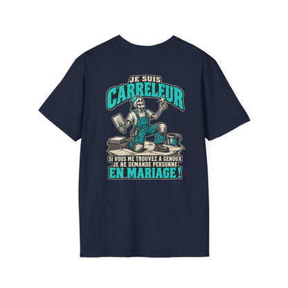 JE SUIS CARRELEUR SI VOUS ME TROUVEZ À GENOUX / JE NE DEMANDE PERSONNE EN MARIAGE !