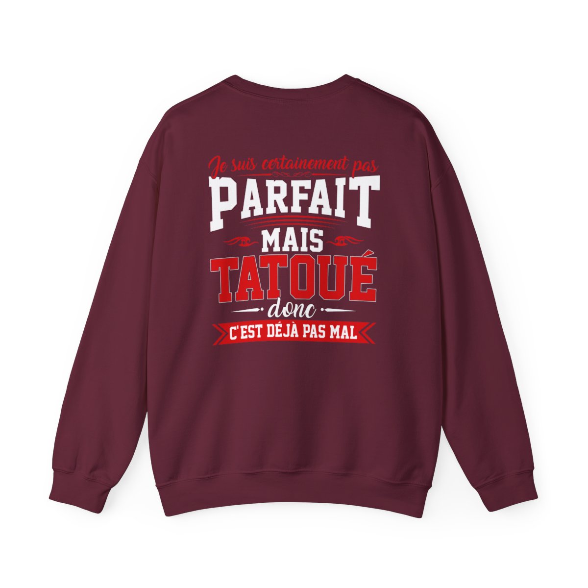 Je suis certainement pas parfait mais tatoué donc c'est déjà pas mal