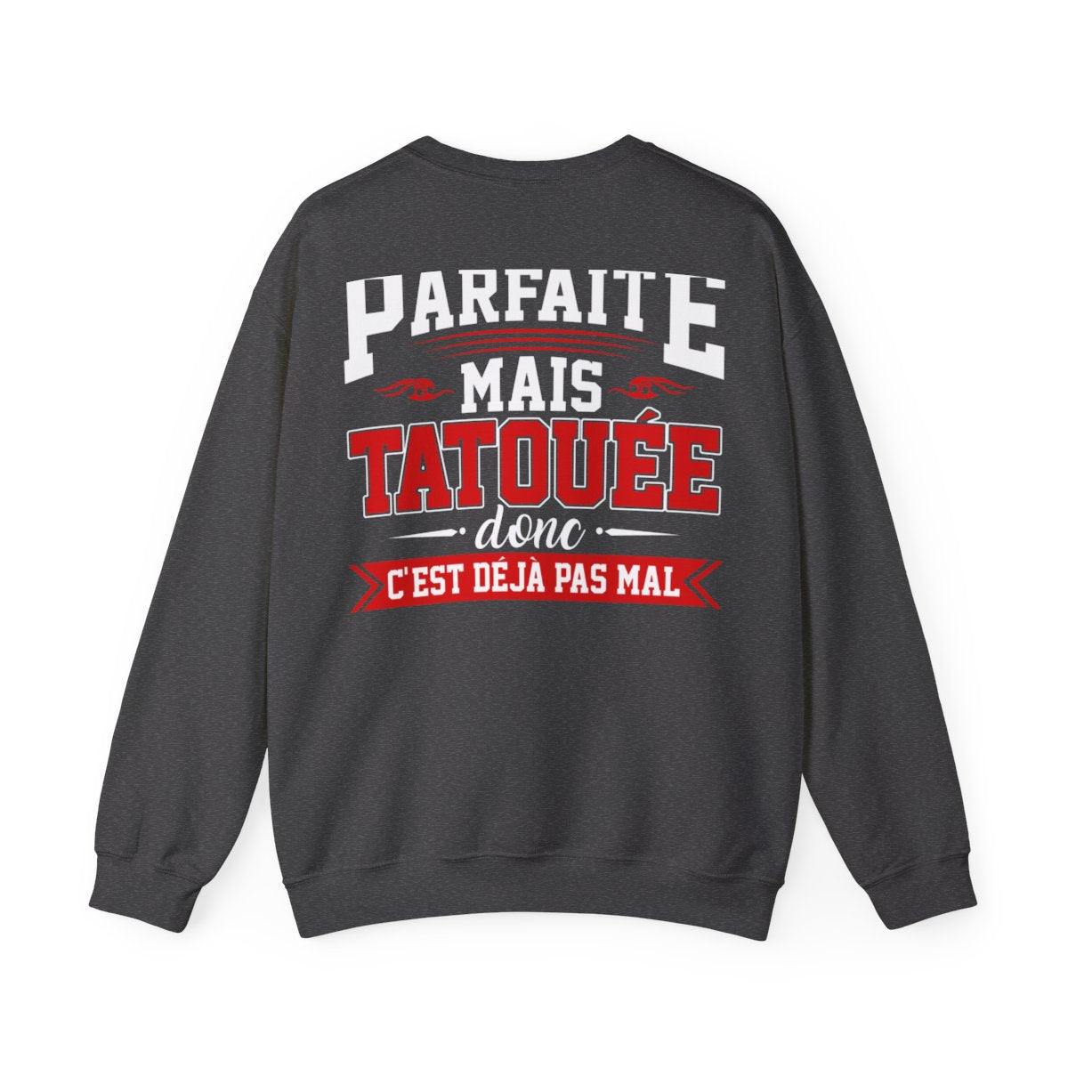 Je suis certainement pas parfaite mais tatouée donc c'est déjà pas mal