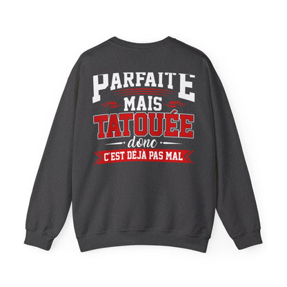 Je suis certainement pas parfaite mais tatouée donc c'est déjà pas mal