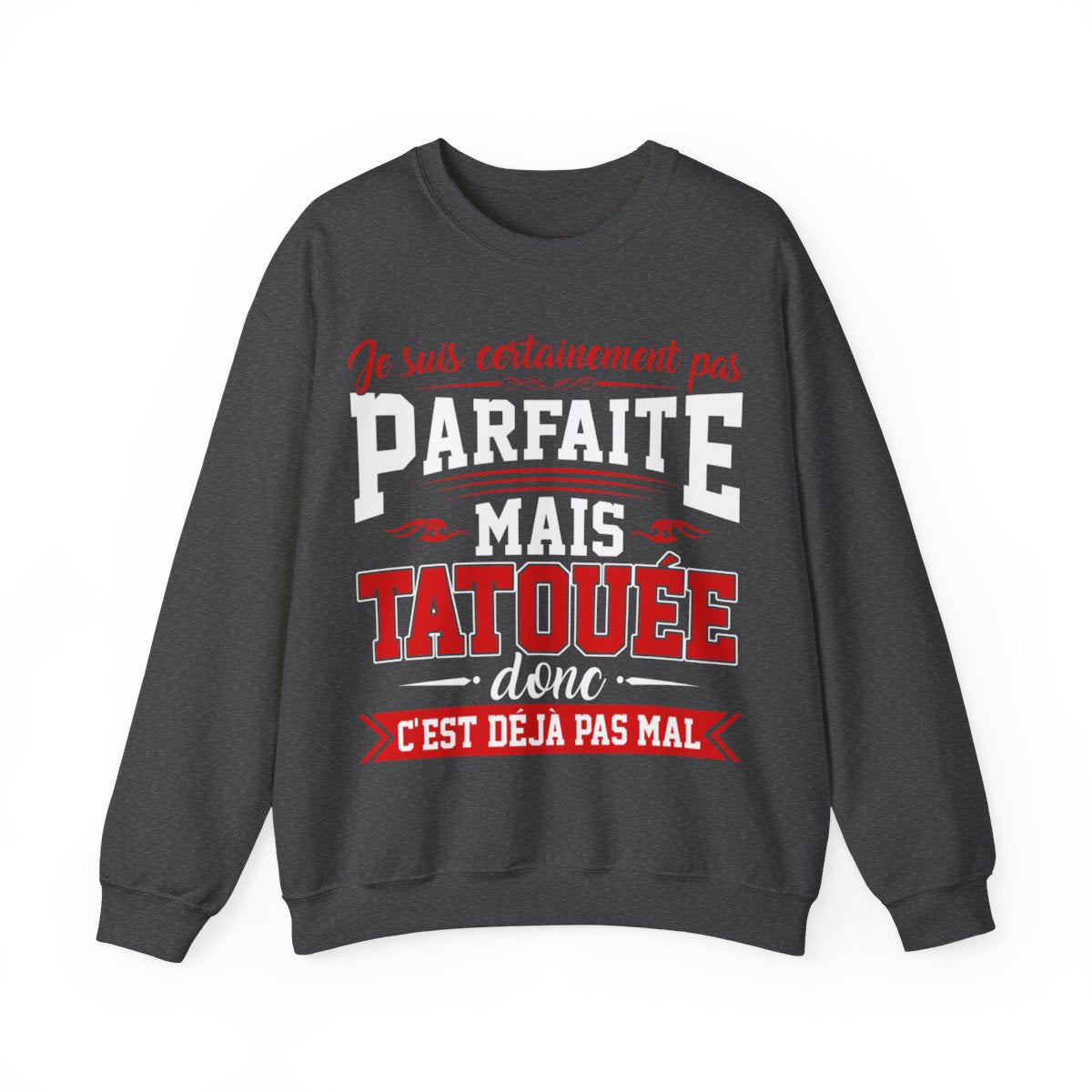 Je suis certainement pas parfaite mais tatouée donc c'est déjà pas mal