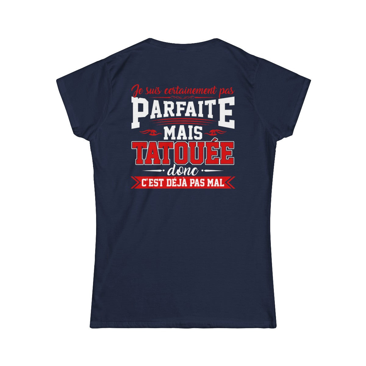 Je suis certainement pas parfaite mais tatouée donc c'est déjà pas mal