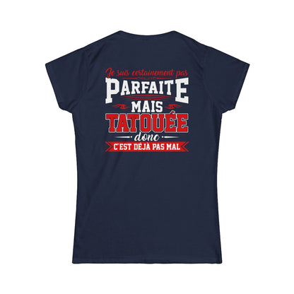 Je suis certainement pas parfaite mais tatouée donc c'est déjà pas mal