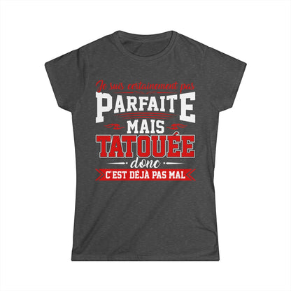 Je suis certainement pas parfaite mais tatouée donc c'est déjà pas mal