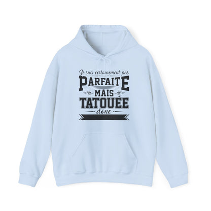 Je suis certainement pas parfaite mais tatouée donc c'est déjà pas mal