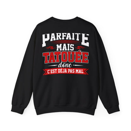 Je suis certainement pas parfaite mais tatouée donc c'est déjà pas mal