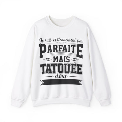 Je suis certainement pas parfaite mais tatouée donc c'est déjà pas mal
