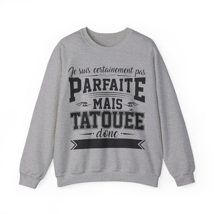 Je suis certainement pas parfaite mais tatouée donc c'est déjà pas mal