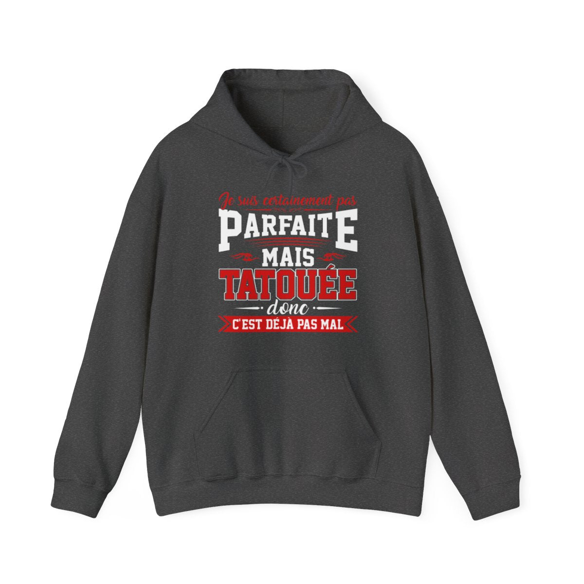 Je suis certainement pas parfaite mais tatouée donc c'est déjà pas mal