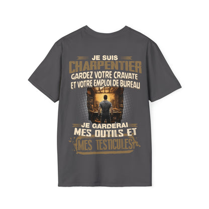 Je suis Charpentier, je garderai mes outils et mes testicules