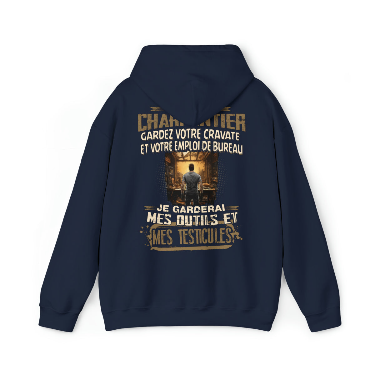 Je suis Charpentier, je garderai mes outils et mes testicules